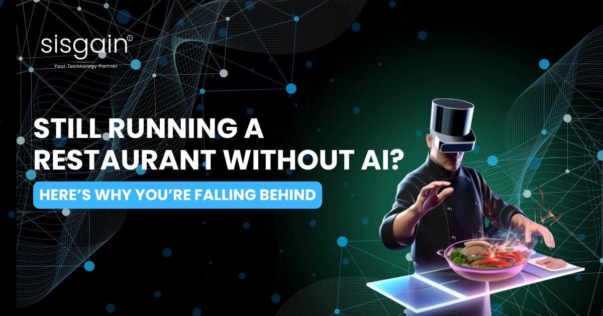Still Running a Restaurant Without AI? Here’s Why You’re Falling Behind
