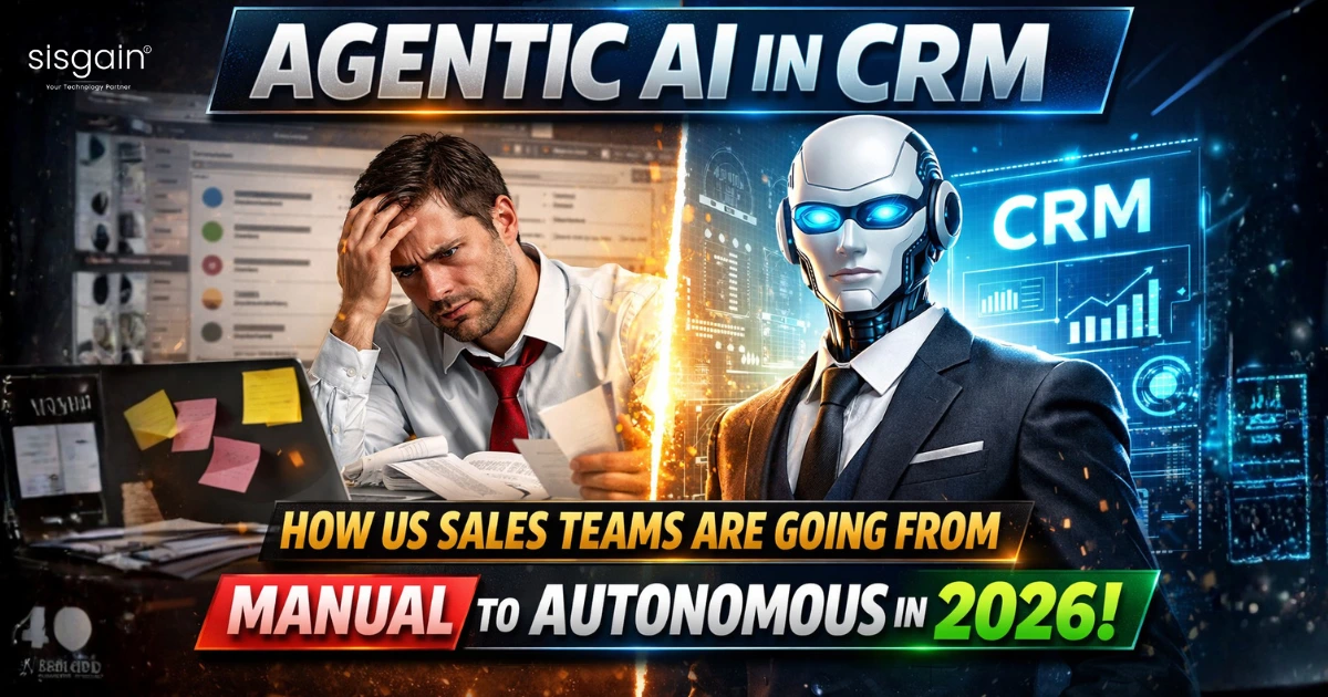 Agentic AI in CRM: How US Sales Teams Are Going from Manual to Autonomous in 2026