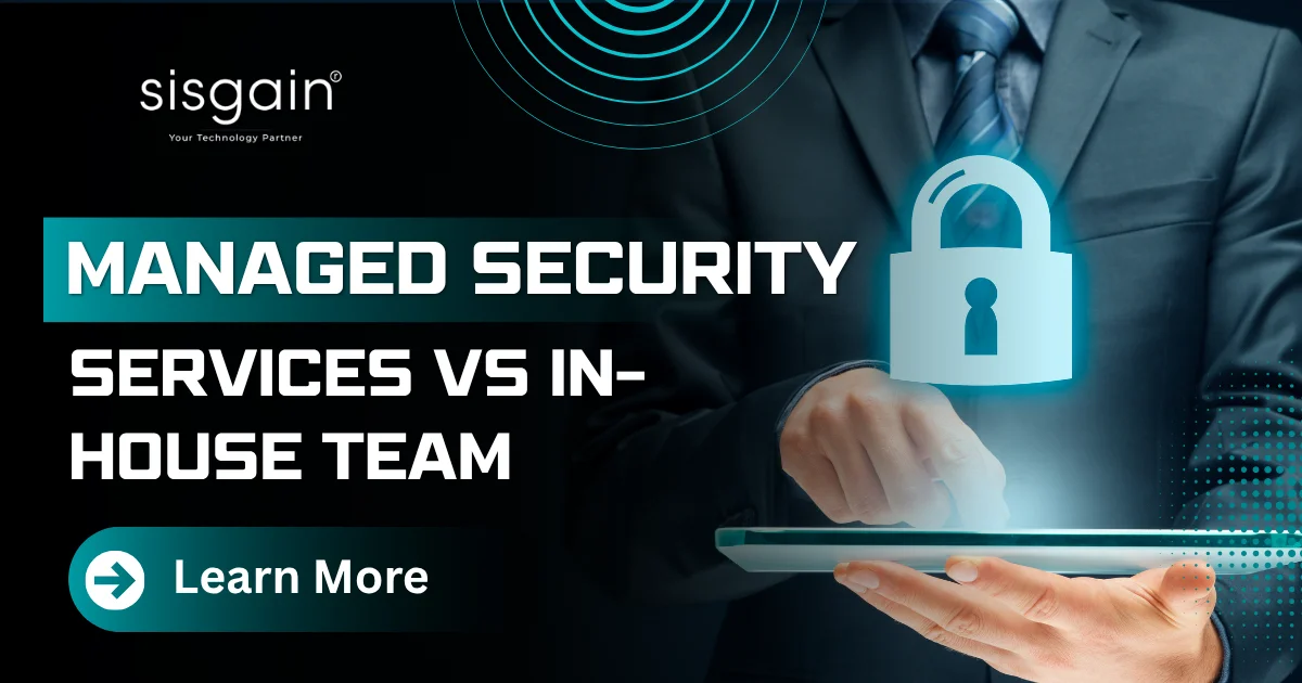 Managed Security Services vs In-House Team The Hidden Cost Difference No One Talks About